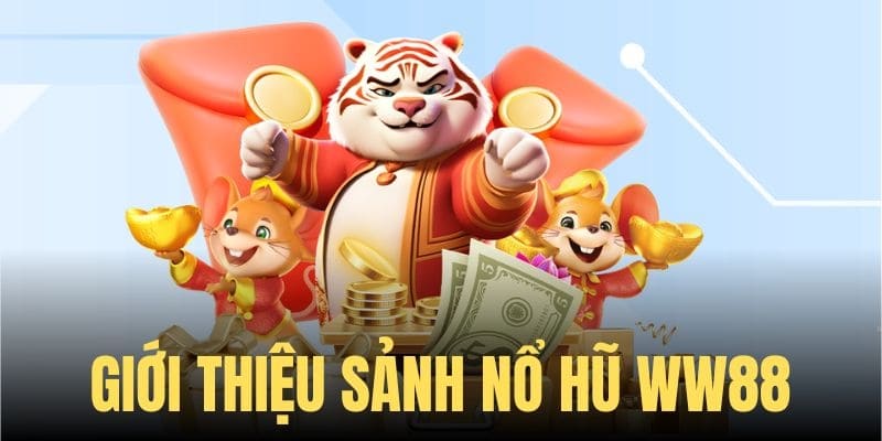 Đa dạng sảnh nổ hũ giúp khách hàng lựa chọn thỏa thích theo nhu cầu cá nhân